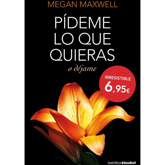 GRUPO PLANETA - PIDEME LO QUE QUIERAS O DEJAME | ÉDITION DE POCHE